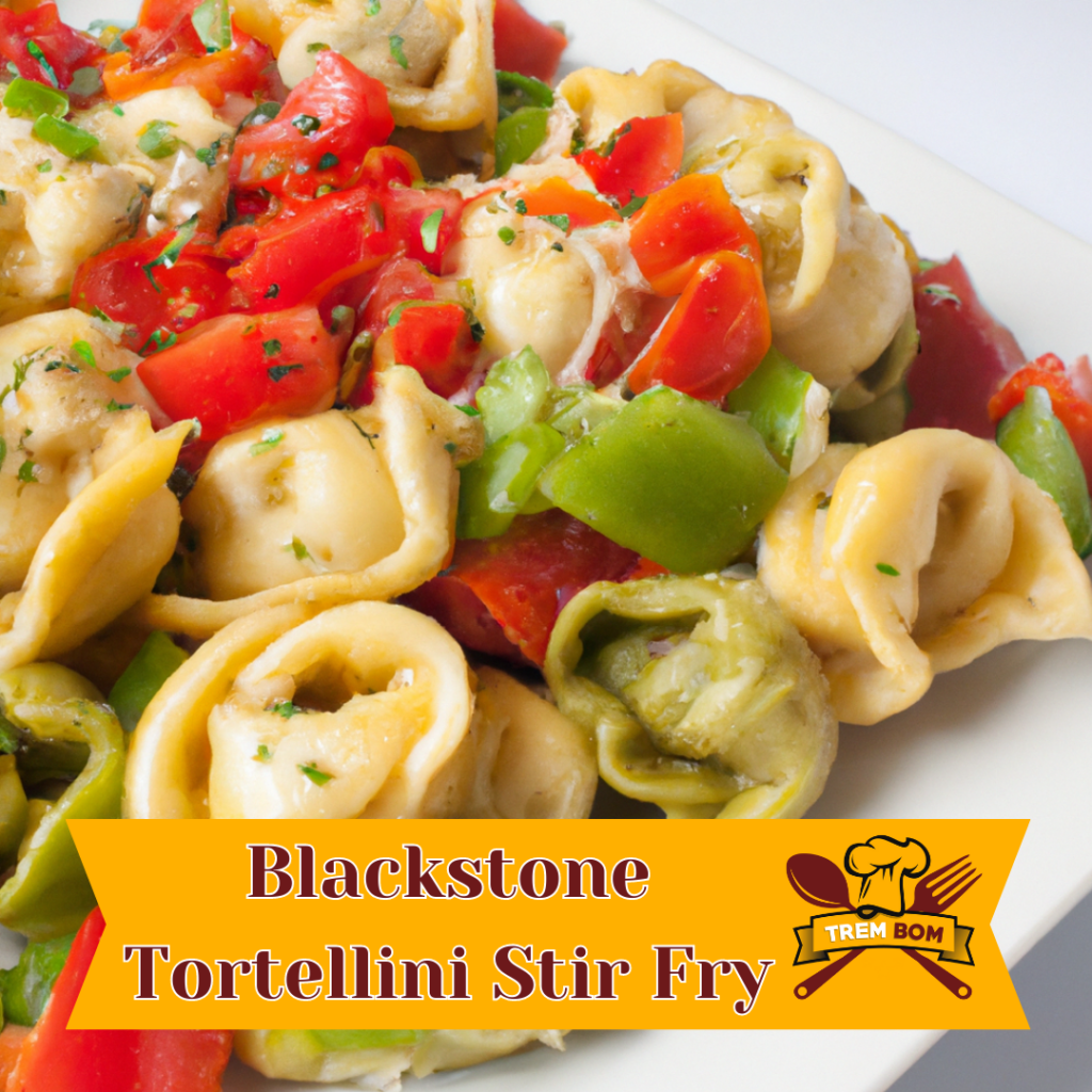 Blackstone Tortellini Stir Fry