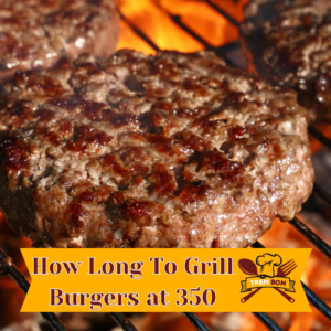 How Long To Grill Burgers at 350