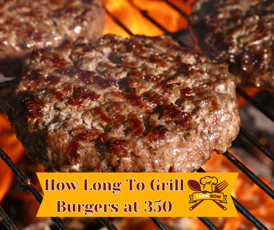 How Long To Grill Burgers at 350