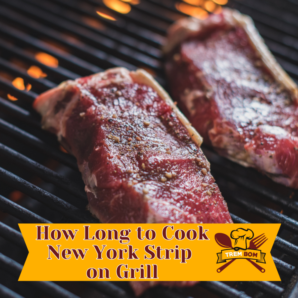 How Long To Cook New York Strip on the Grill
