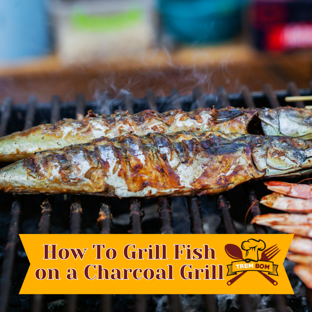 How To Grill Fish on a Charcoal Grill
