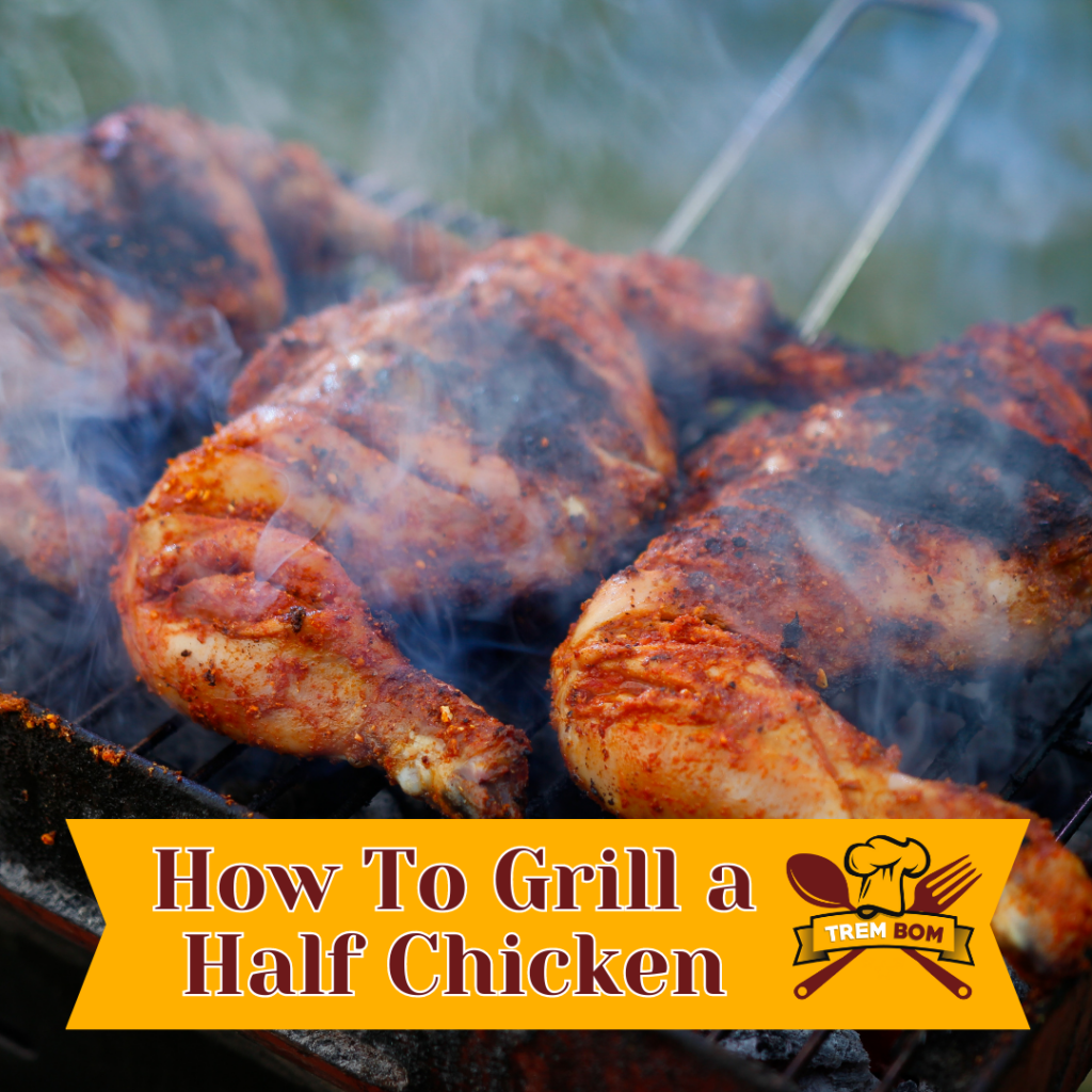 How To Grill a Half Chicken