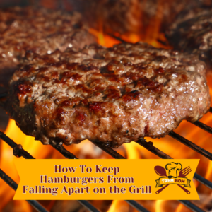 How To Keep Hamburgers From Falling Apart on the Grill