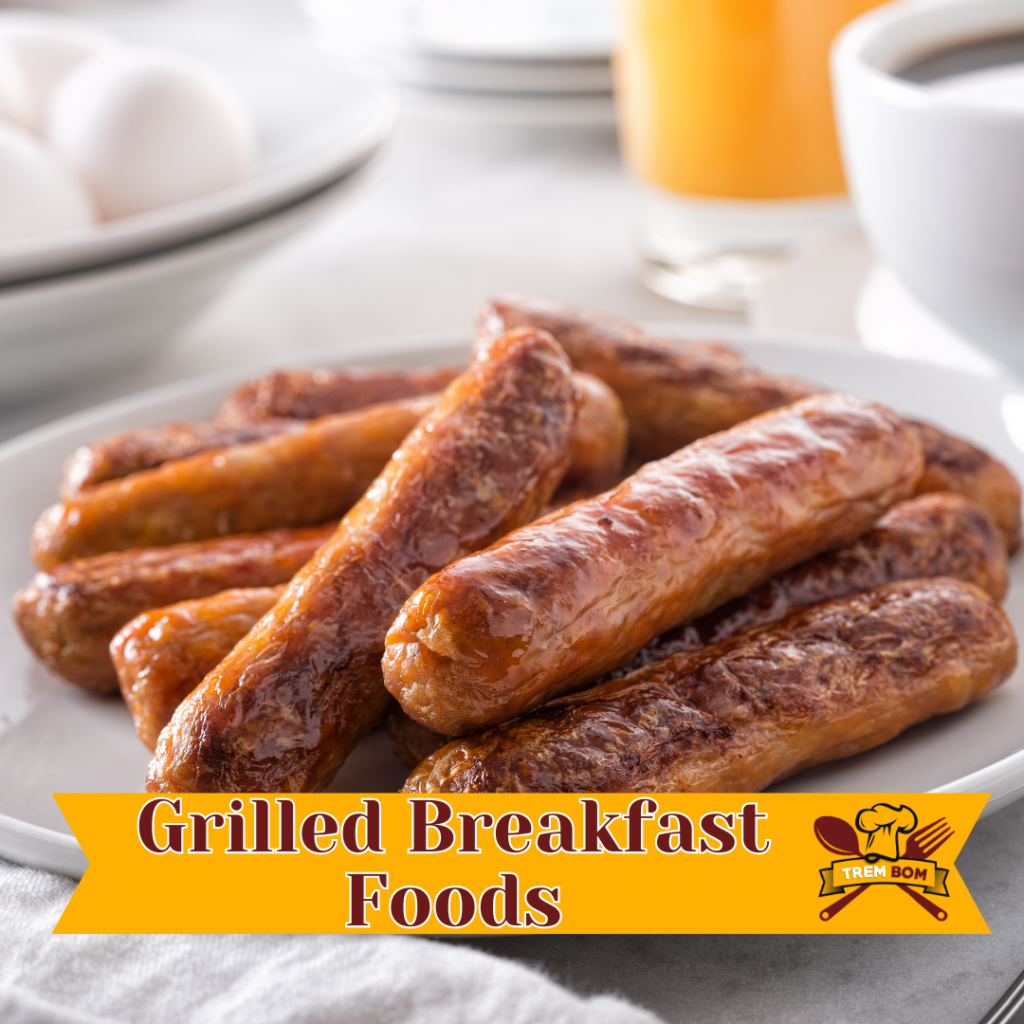 Grilled Breakfast Foods