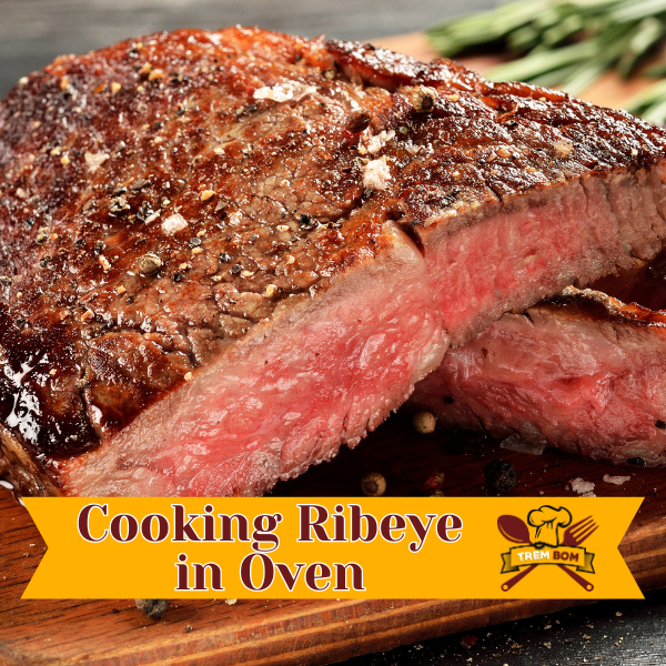 cooking ribeye in oven