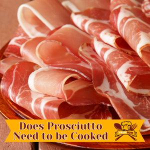 does prosciutto need to be cooked