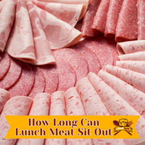 how long can lunch meat sit out