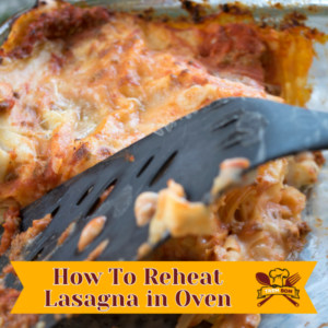 how to reheat lasagna in oven