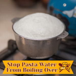 how to stop pasta from boiling over