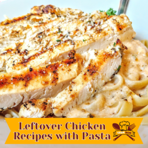 leftover chicken recipes with pasta