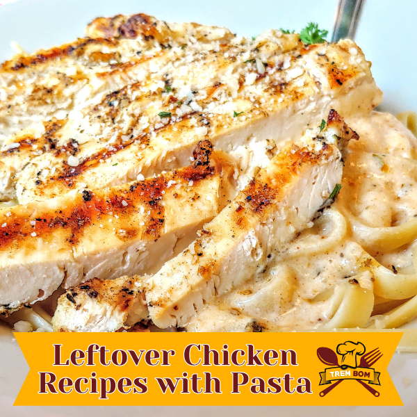 leftover chicken recipes with pasta