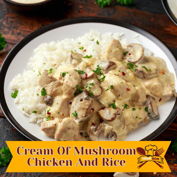 Cream Of Mushroom Chicken And Rice