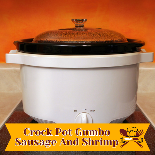 Crock Pot Gumbo Sausage And Shrimp