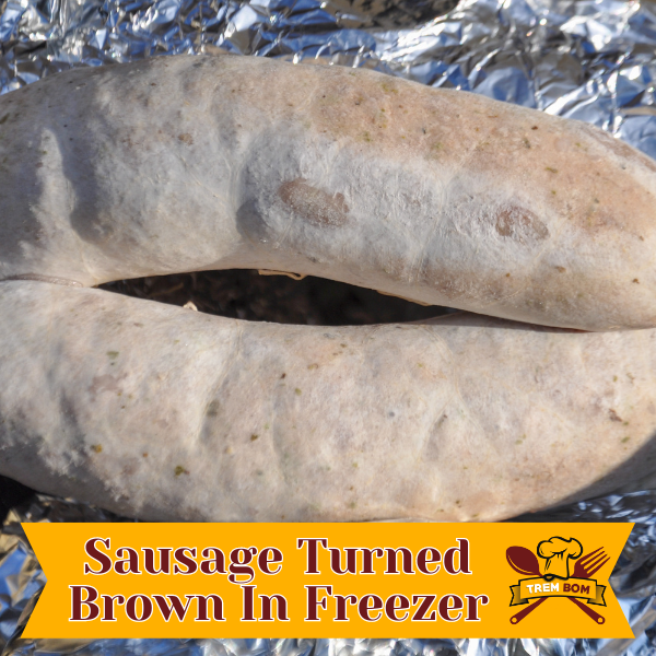 Sausage Turned Brown In Freezer