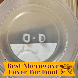 Best Microwave Cover For Food