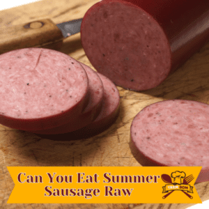 Can You Eat Summer Sausage Raw
