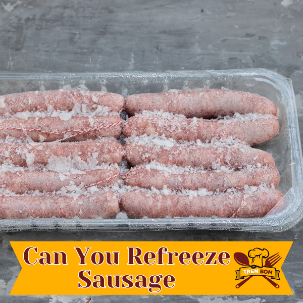 Can You Refreeze Sausage