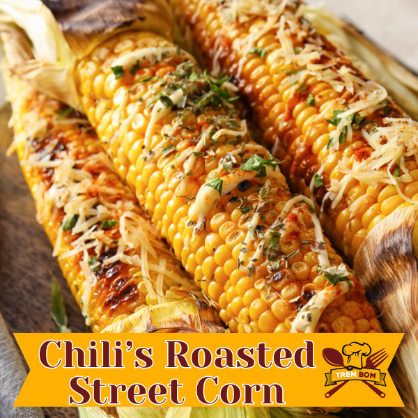 Chili’s Roasted Street Corn