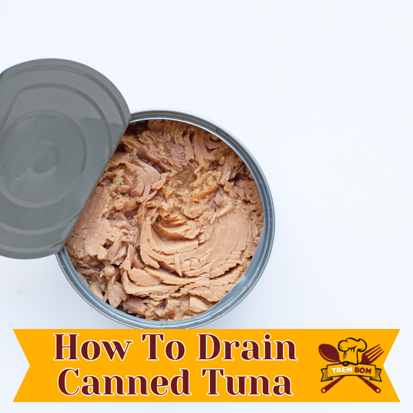 How To Drain Canned Tuna