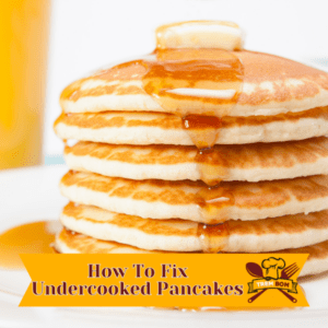 How To Fix Undercooked Pancakes