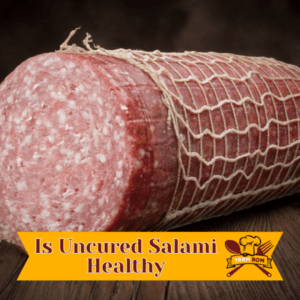 Is Uncured Salami Healthy