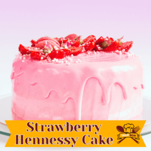 Strawberry Hennessy Cake