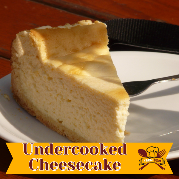 Undercooked Cheesecake