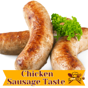 What Does Chicken Sausage Taste Like