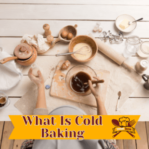What Is Cold Baking