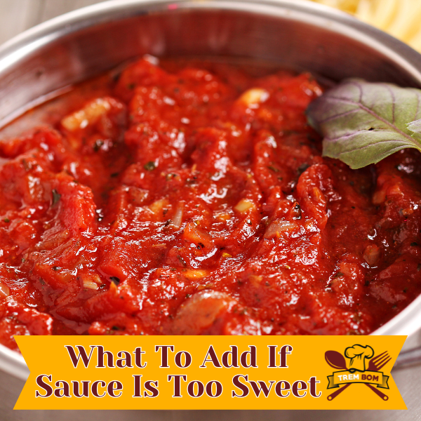 What To Add If Sauce Is Too Sweet