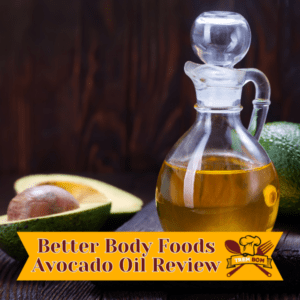 Better Body Foods Avocado Oil Review