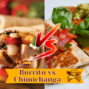 Difference Between Burrito And Chimichanga