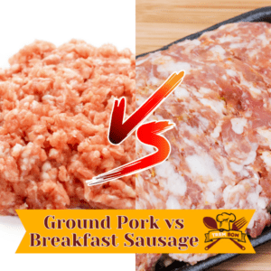 Ground Pork vs Breakfast Sausage