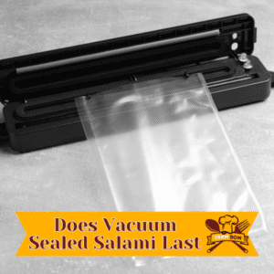 How Long Does Vacuum Sealed Salami Last