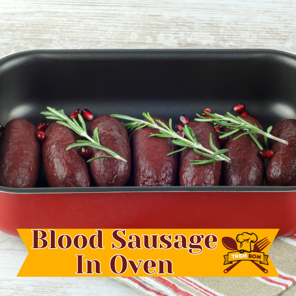 How Long To Cook Blood Sausage In Oven