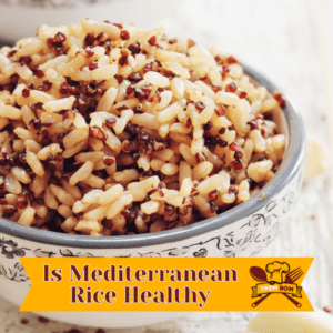 Is Mediterranean Rice Healthy