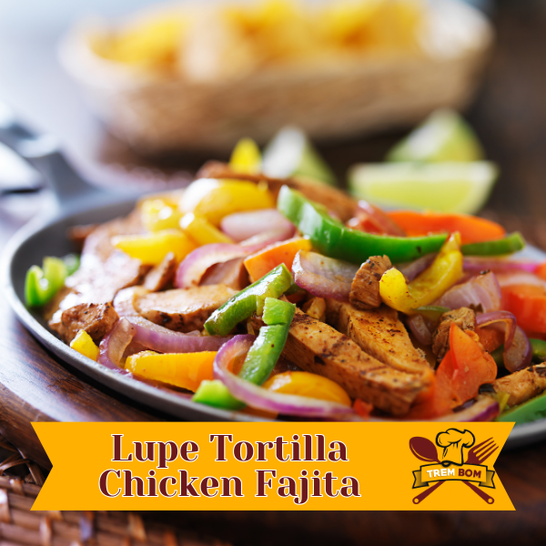 Lupe Tortilla Chicken Fajita Recipe