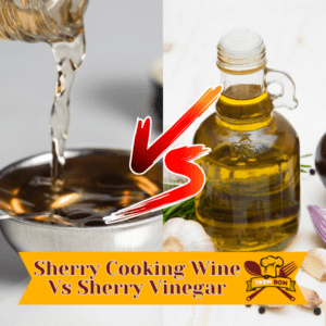 Sherry Cooking Wine Vs Sherry Vinegar
