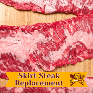 Skirt Steak Replacement